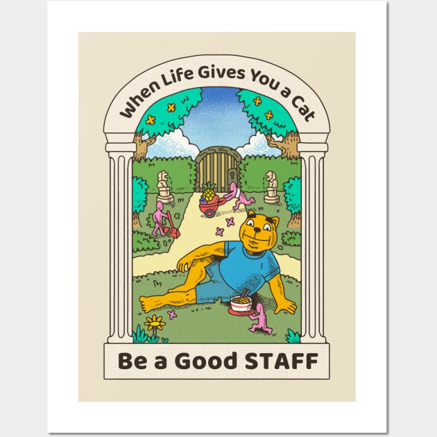 when life gives you a cat, be a good STAFF Wall Art by rintoslmn